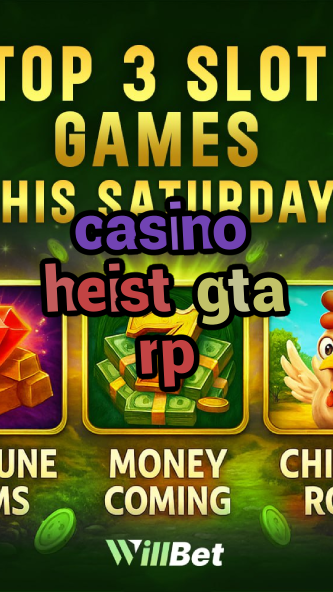 casino heist gta rp-azartmaniacasino.igamblingorder.com