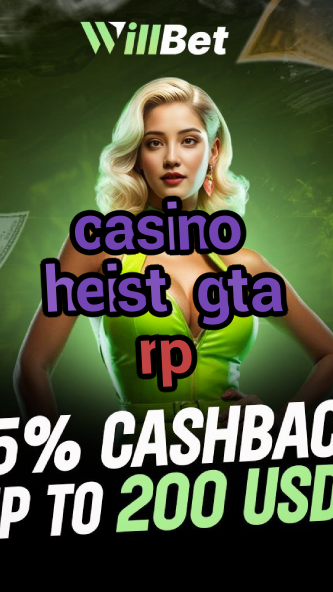 casino heist gta rp-azartmaniacasino.igamblingorder.com